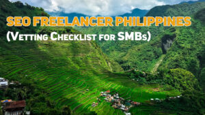SEO Freelancer in the Philippines: A Smart Vetting Checklist for SMBs