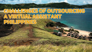 What Are the Challenges of Outsourcing a Virtual Assistant Philippines?